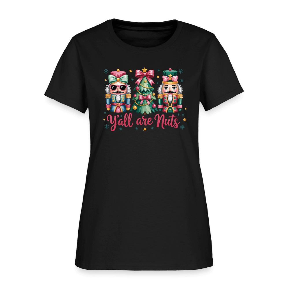 Y'all Are Nuts Women's T-Shirt (Nutcracker Christmas) Color: black