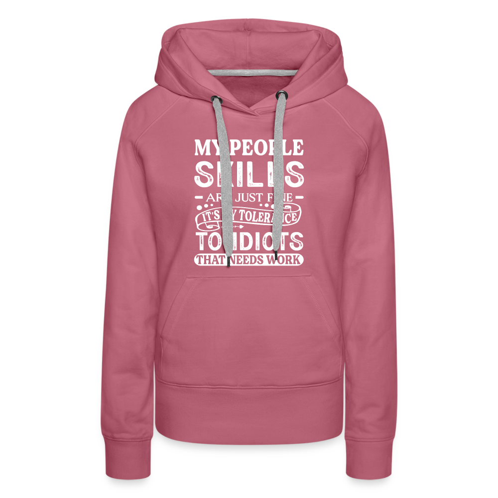 My People Skills Are Just Fine Women’s Premium Hoodie - mauve