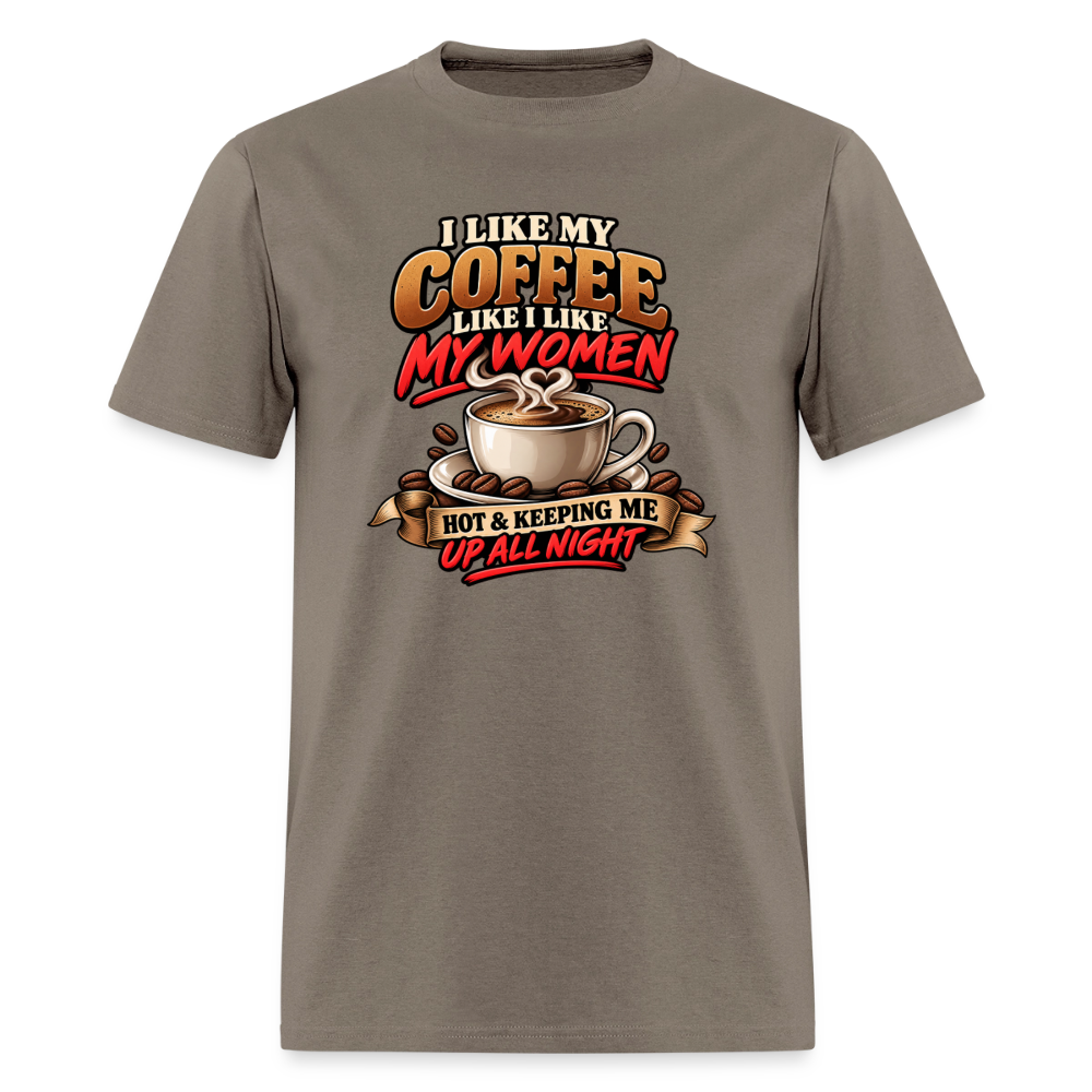 I Like My Coffee Like I Like My Women Funny T-Shirt Color: Safari