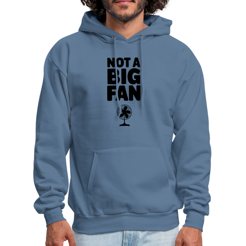 Not A Big Fan (Funny, Sarcasm) Hoodie - denim blue