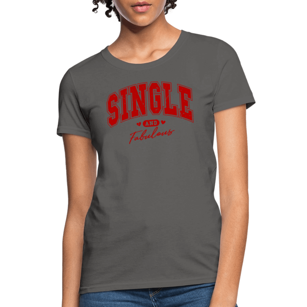 Single and Fabulous Women's Contoured T-Shirt - charcoal