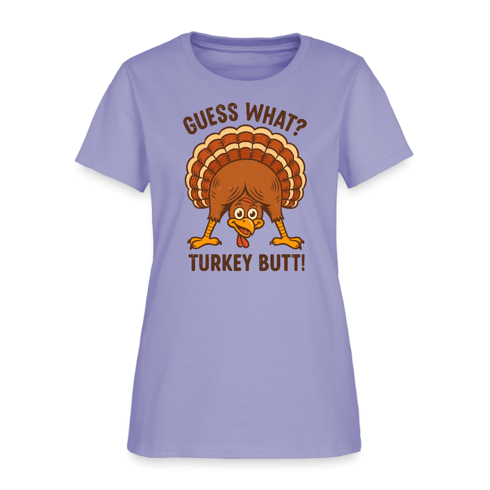Guess What Turkey Butt Women’s T-Shirt – Funny & Festive Fall Tee Color: lavender