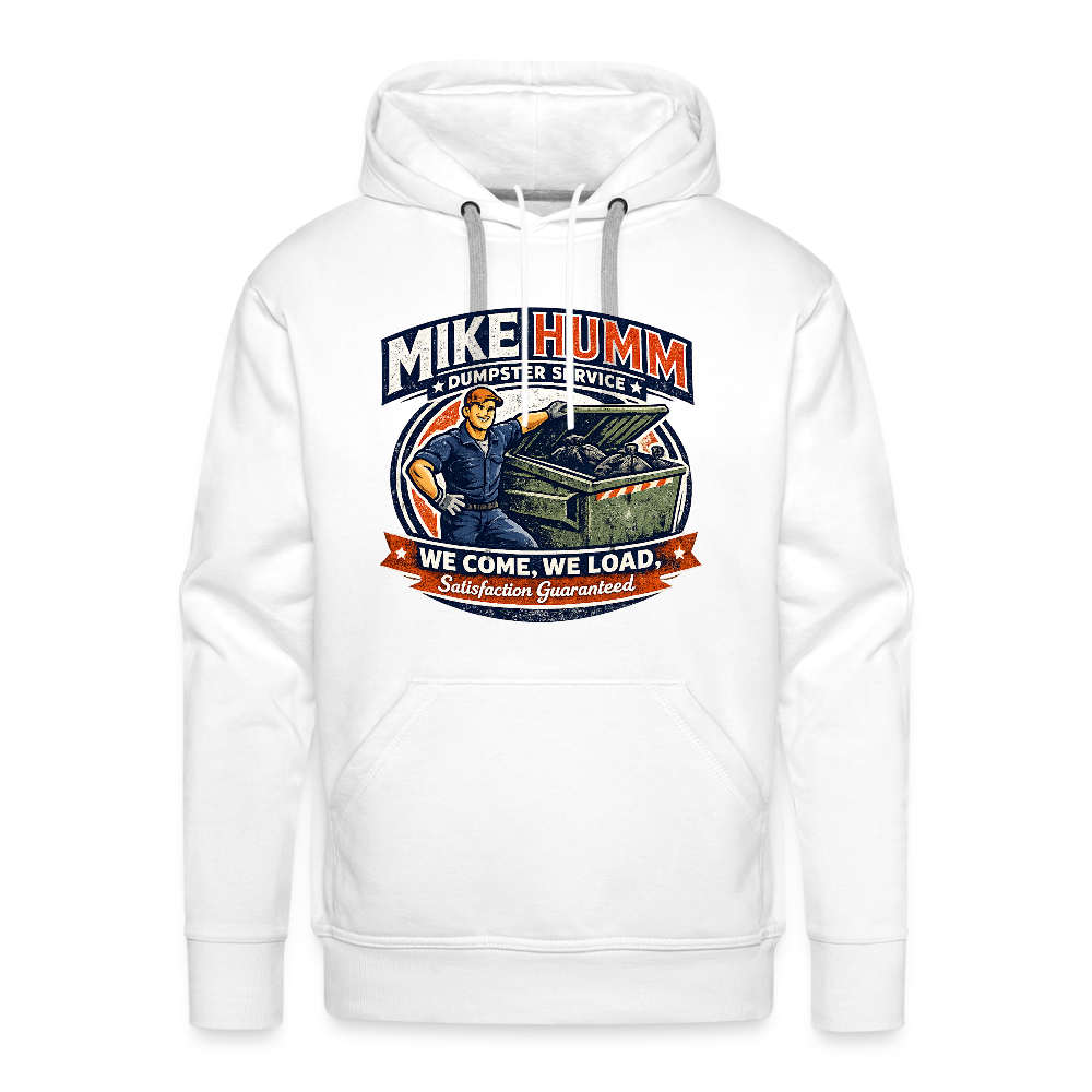 Mike Humm Dumpster Service Men’s Premium Hoodie (Adult Humor, Sexual Humor) Color: white