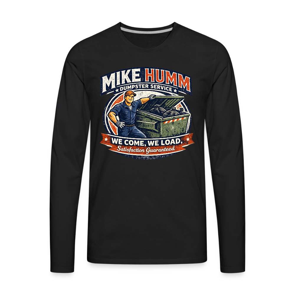 Mike Humm Dumpster Service Men's Premium Long Sleeve T-Shirt (Adult Humor, Sexual Humor) Color: black