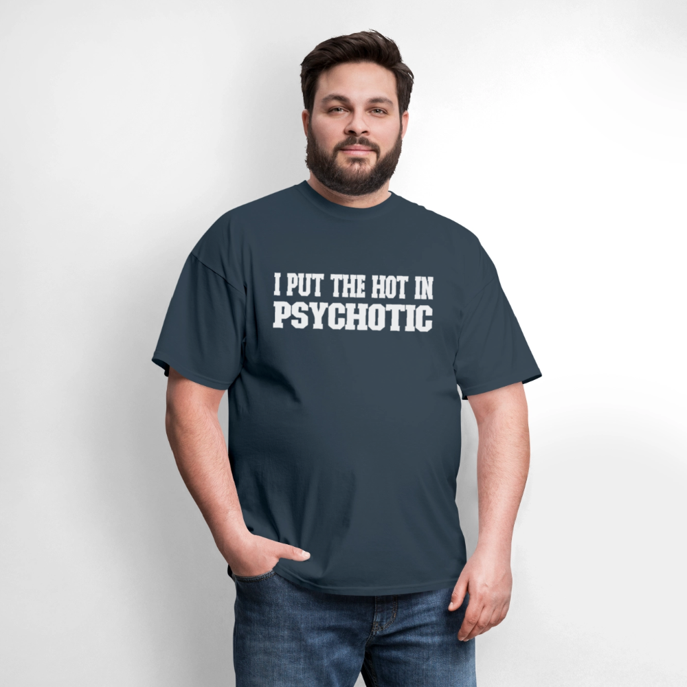 I Put The HOT in PsycHOTic Classic T-Shirt (White Letters) - blue dusk