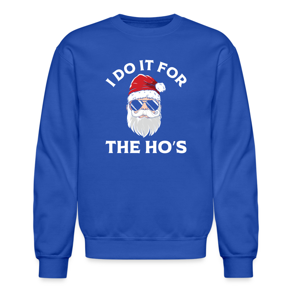 I Do It for the Ho's (Santa) Funny Christmas Sweatshirt - royal blue