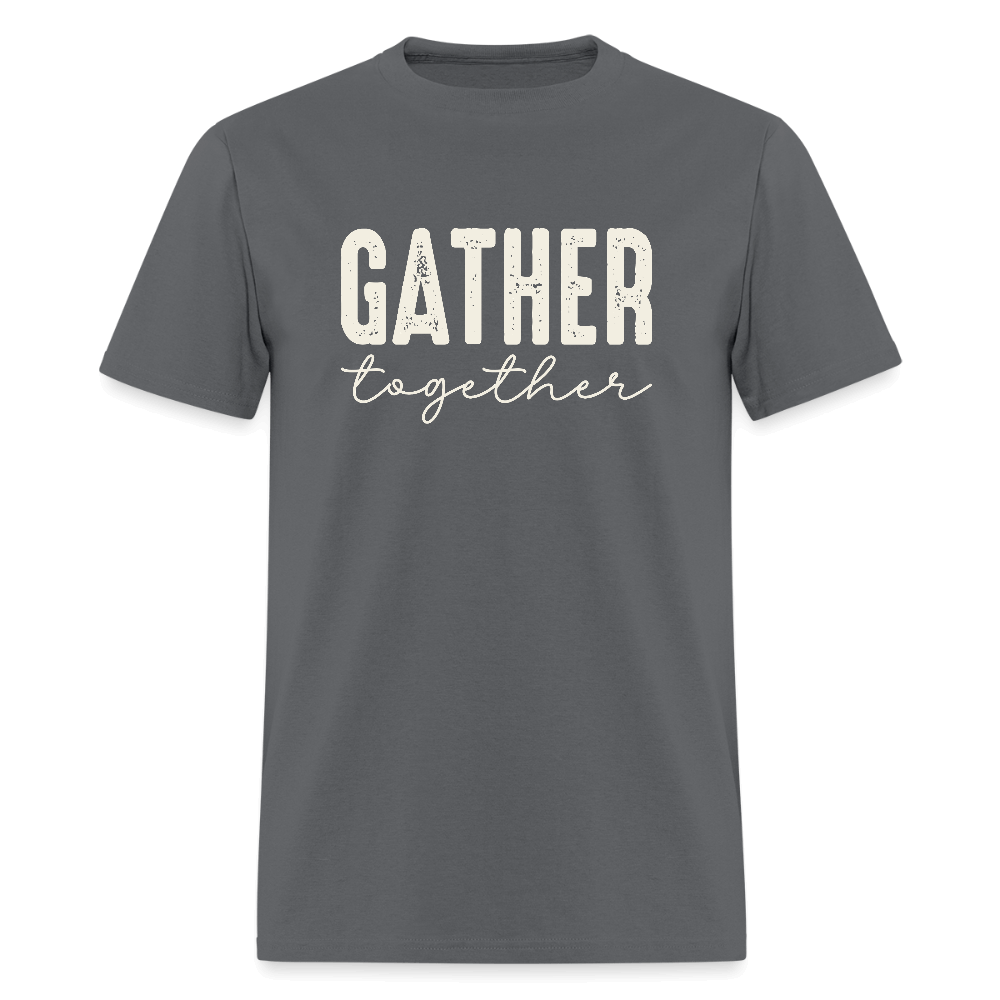 Gather Together (Thanksgiving) T-Shirt Color: charcoal