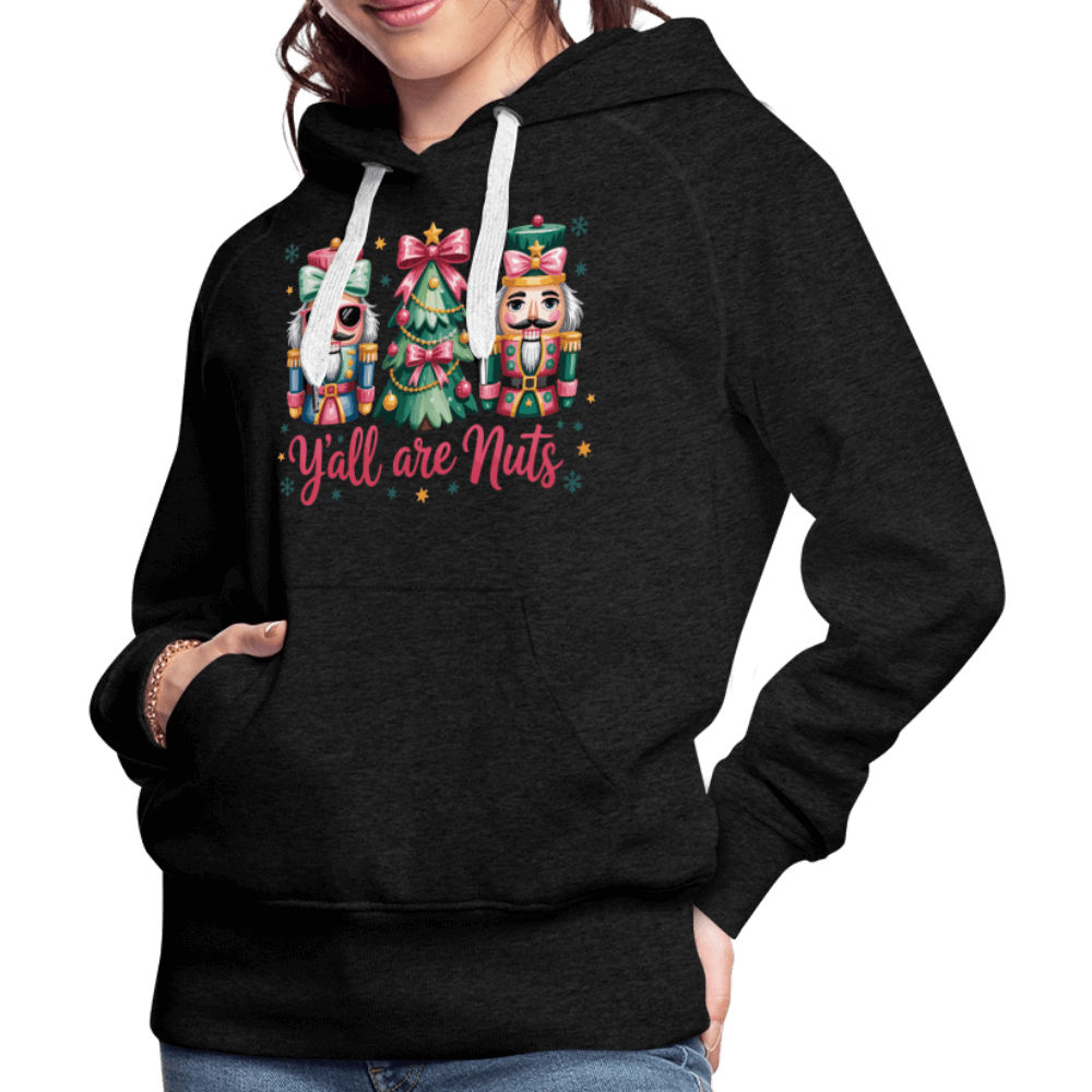 Y'all Are Nuts Women's Premium Hoodie (Nutcracker Christmas) Color: navy