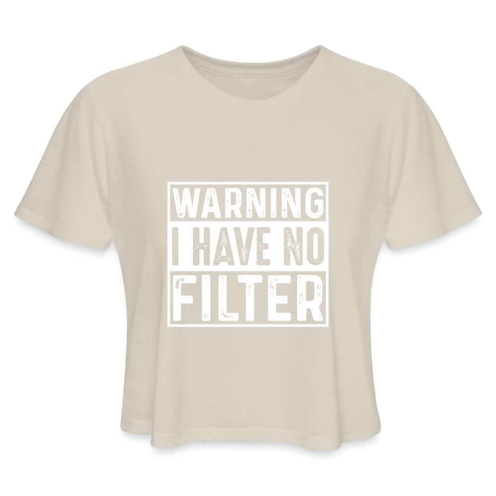 Warning I Have No Filter Women's Cropped T-Shirt - dust