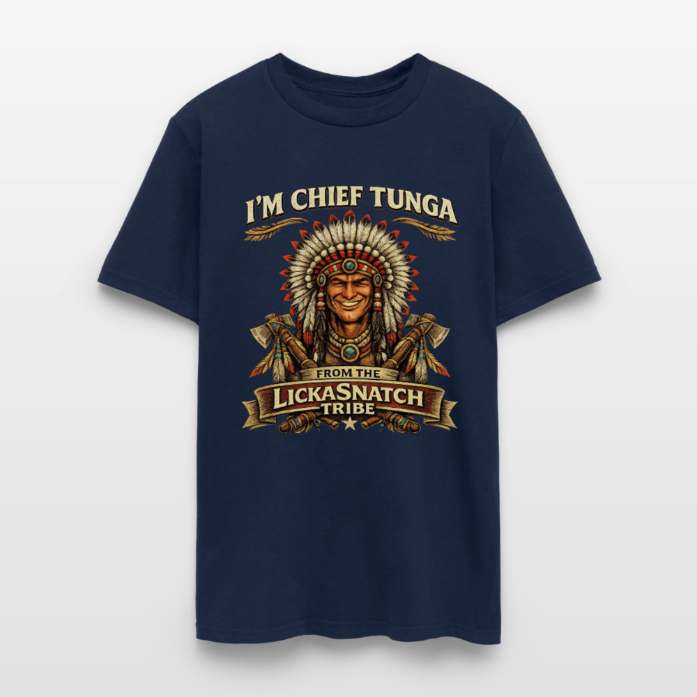 I’m Chief Tunga From the Lickasnatch Tribe T-Shirt Color: Black