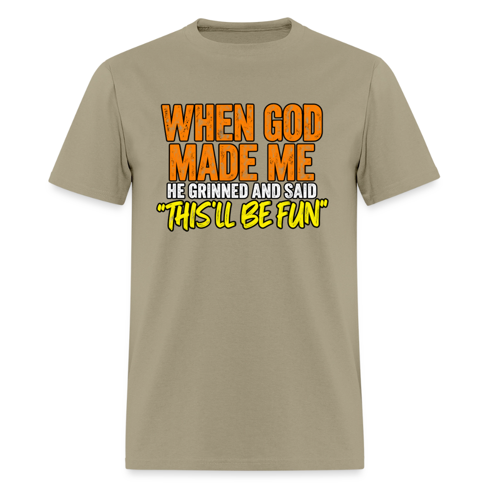 When God Made Me He Grinned – Funny T-Shirt - khaki