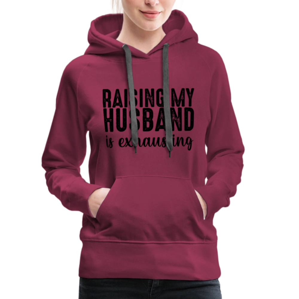 Raising My Husband is Exhausting Women’s Premium Hoodie - burgundy