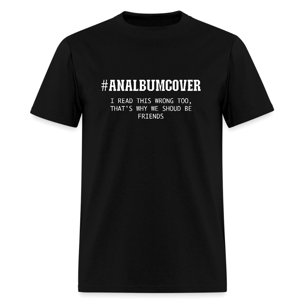 #ANALBUMCOVER T-Shirt (You Read That Wrong) - black