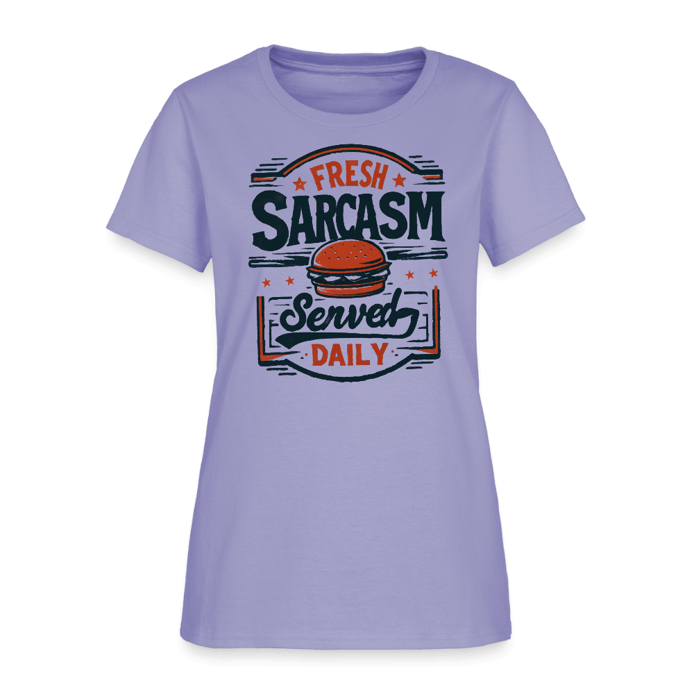 Fresh Sarcasm Served Daily Women's T-Shirt Color: lavender