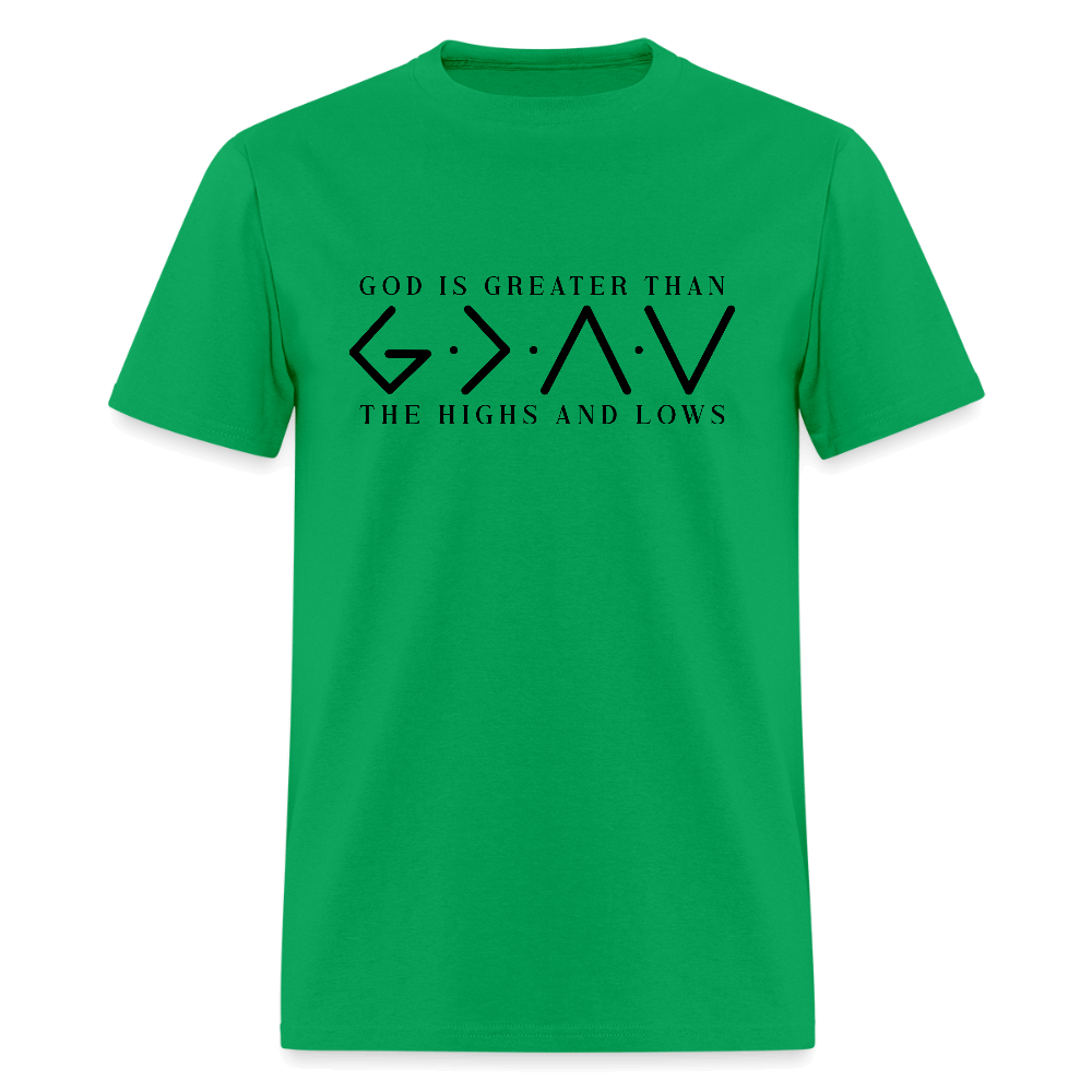 God is Greater Than the High And Lows T-Shirt - bright green