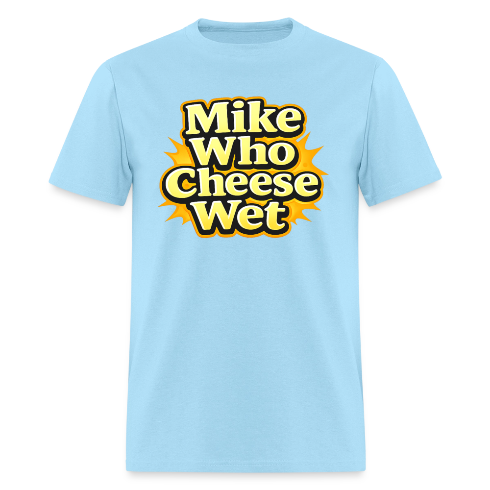 Mike Who Cheese Wet Funny Adult Humor T-Shirt Color: Black