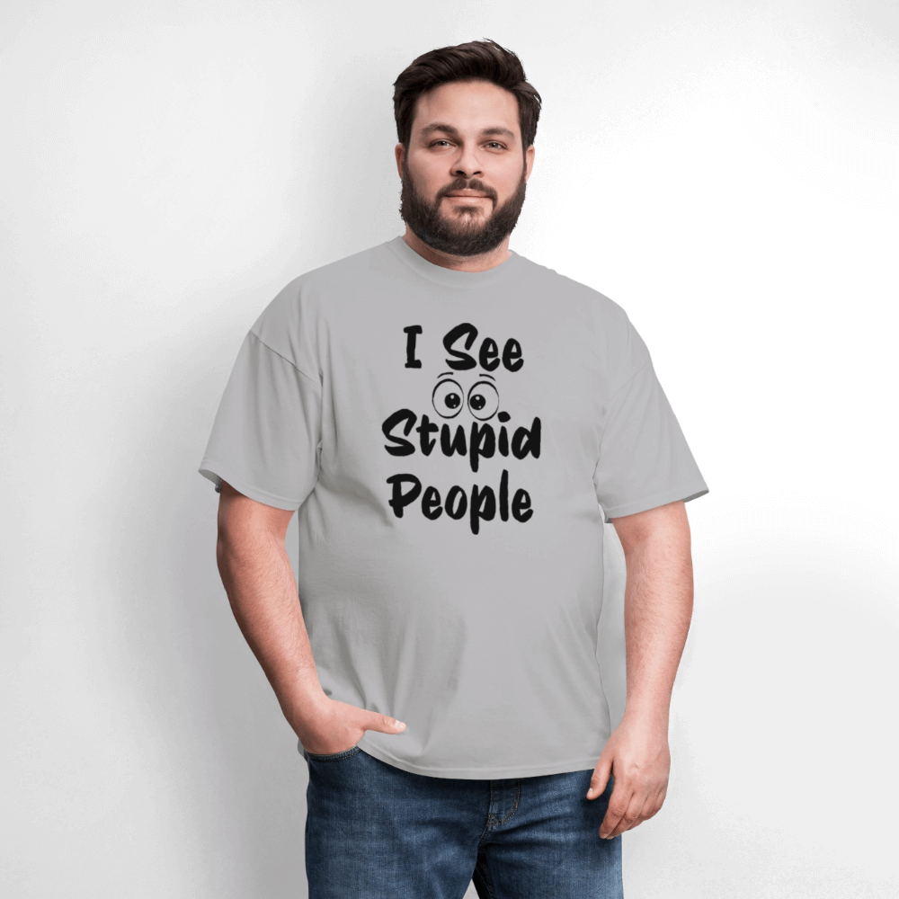 I See Stupid People T-Shirt Color: white