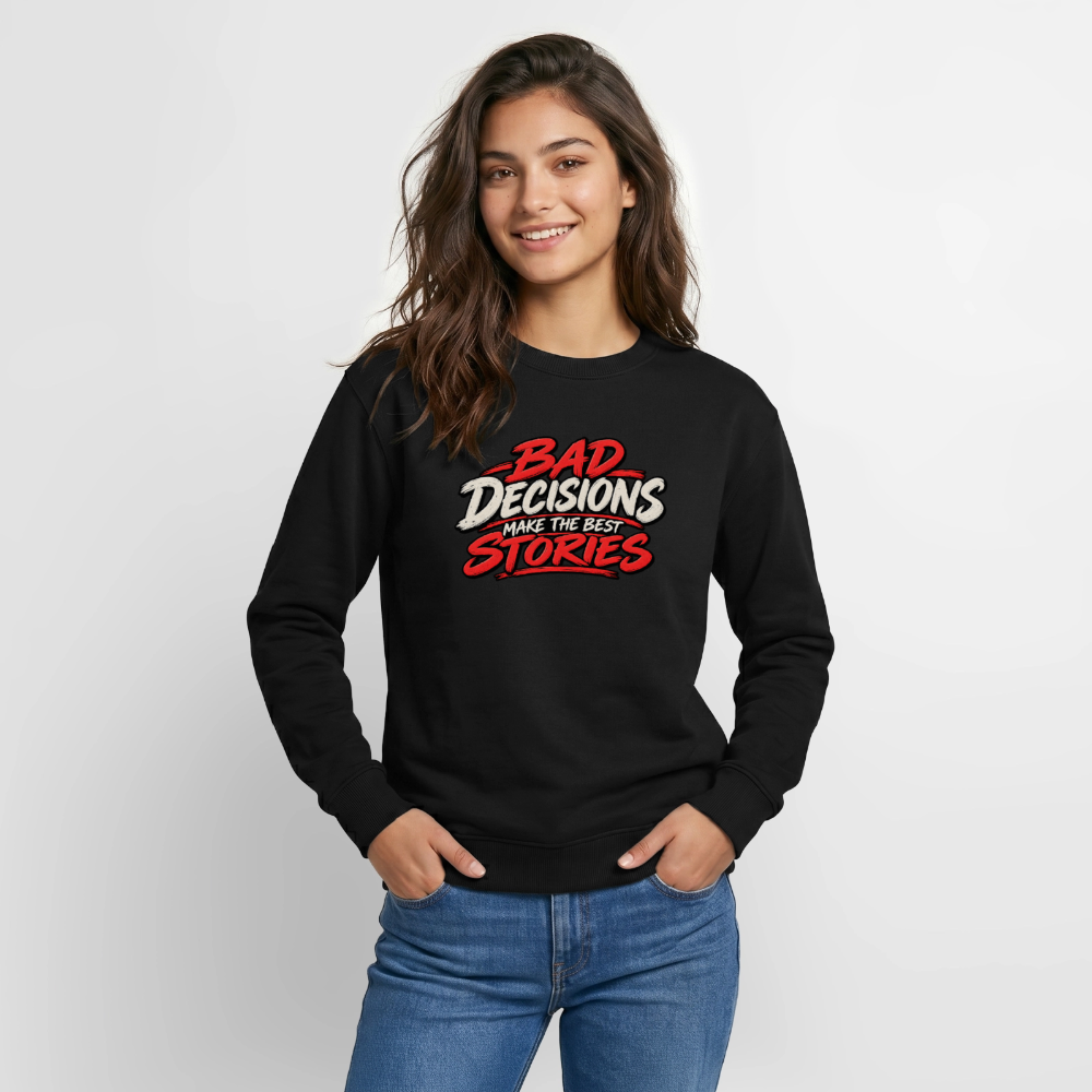 Bad Decisions Make the Best Stories Funny Sweatshirt Color: Indigo Blue