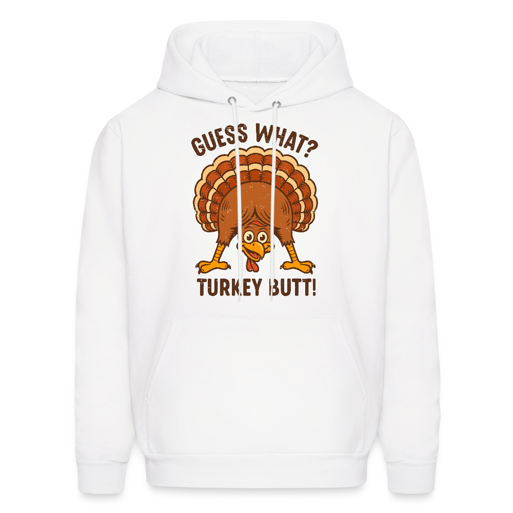 Guess What Turkey Butt Hoodie - white