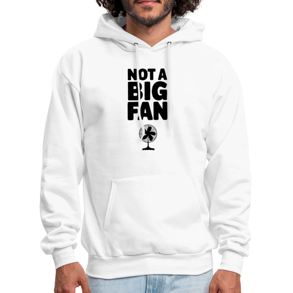 Not A Big Fan (Funny, Sarcasm) Hoodie - white
