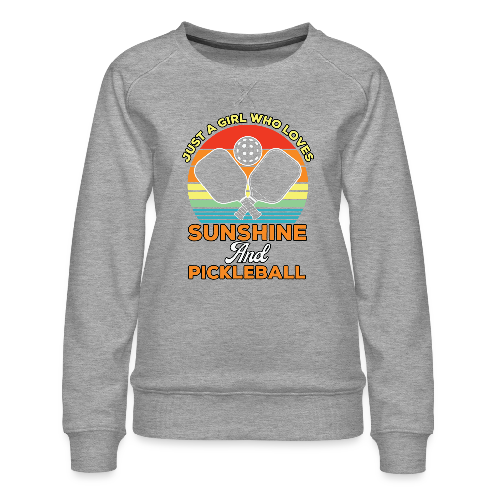 Just A Girl Who Loves Sunshine and Pickleball Premium Sweatshirt - heather grey