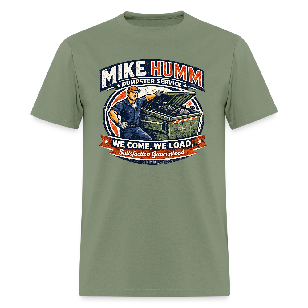 Mike Humm Dumpster Service T-Shirt – Funny Adult Humor Tee Color: military green