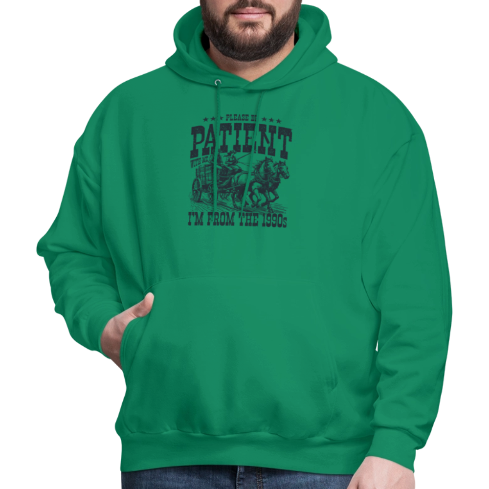 Be Patient with me I'm from the 1900s Hoodie - kelly green