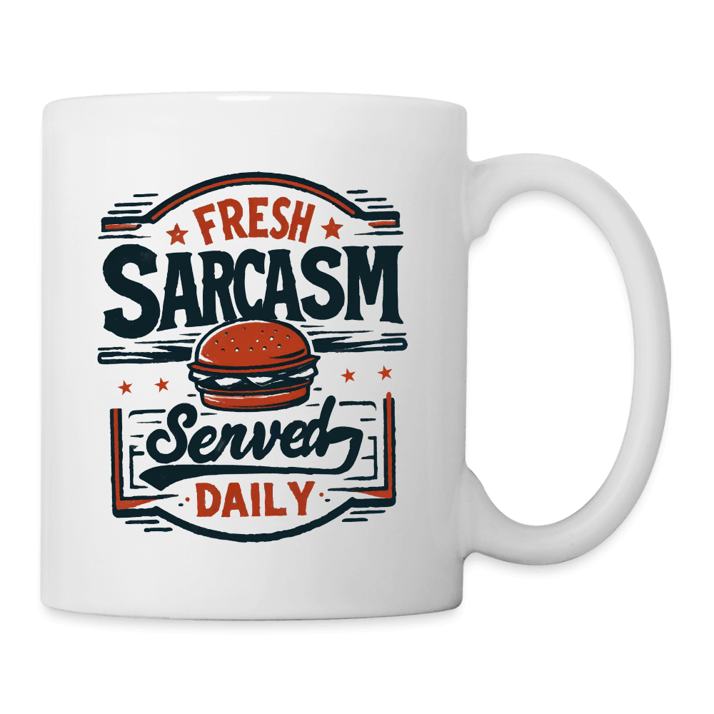 Fresh Sarcasm Served Daily Coffee Mug Color: white