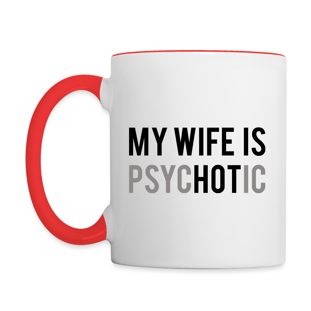 My Wife Is HOT (PsycHOTic) Coffee Mug – Funny Husband Gift Color: white/black