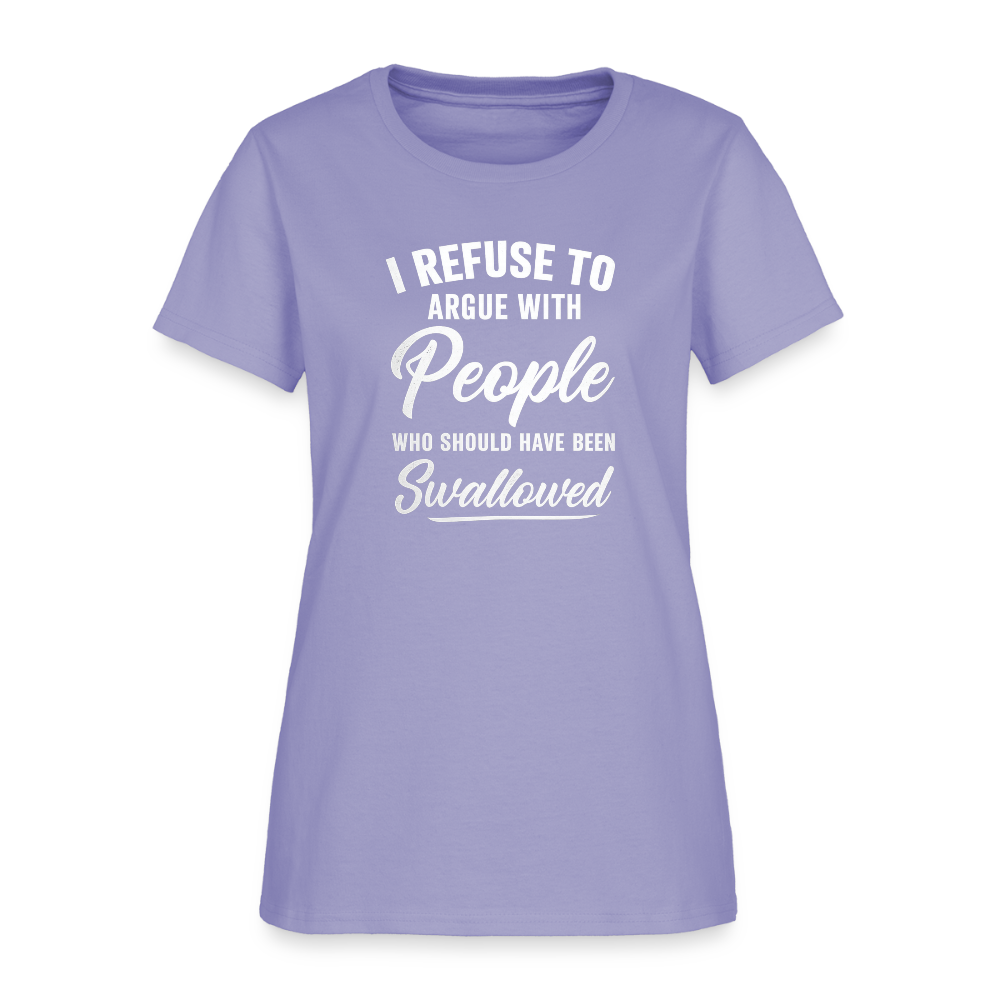I Refuse To Argue With People Who Should Have Been Swallowed Women's T-Shirt (Adult Humor) - lavender