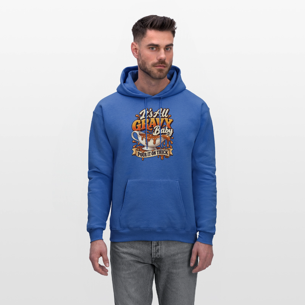 It’s All Gravy Baby – Pour It On Thick Hoodie - royal blue