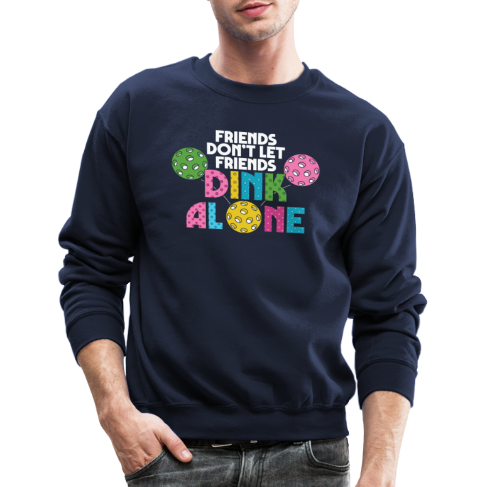 Friends Don't Let Friends Dink Alone (Pickleball) Sweatshirt Color: forest green