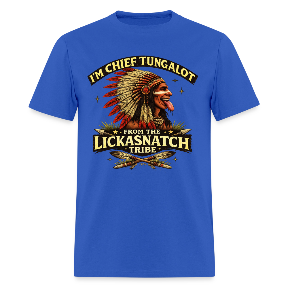 Chief Tungalot Lickasnatch Tribe Funny T-Shirt Color: Royal Blue