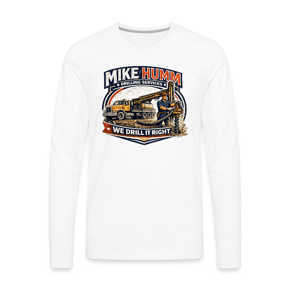 Mike Humm Drilling Services Men's Premium Long Sleeve T-Shirt (Adult Humor, Sexual Humor) Color: white