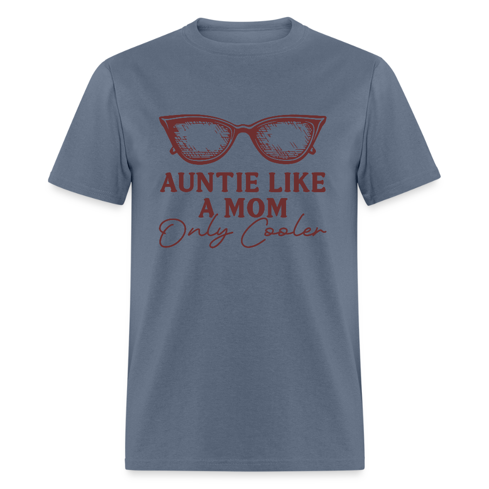 Auntie Like A Mom Only Cooler T-Shirt - denim