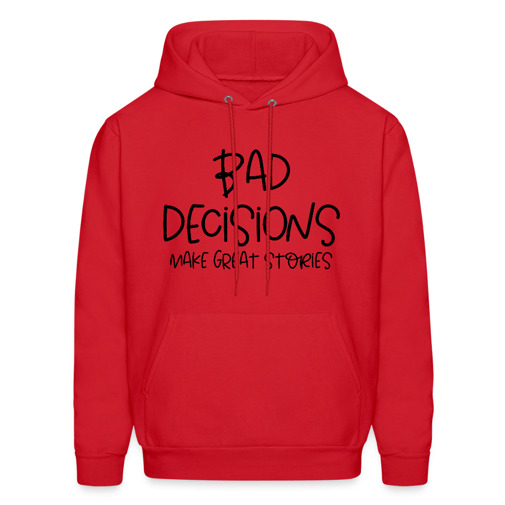 Bad Decisions Make Great Stories Hoodie Color: red