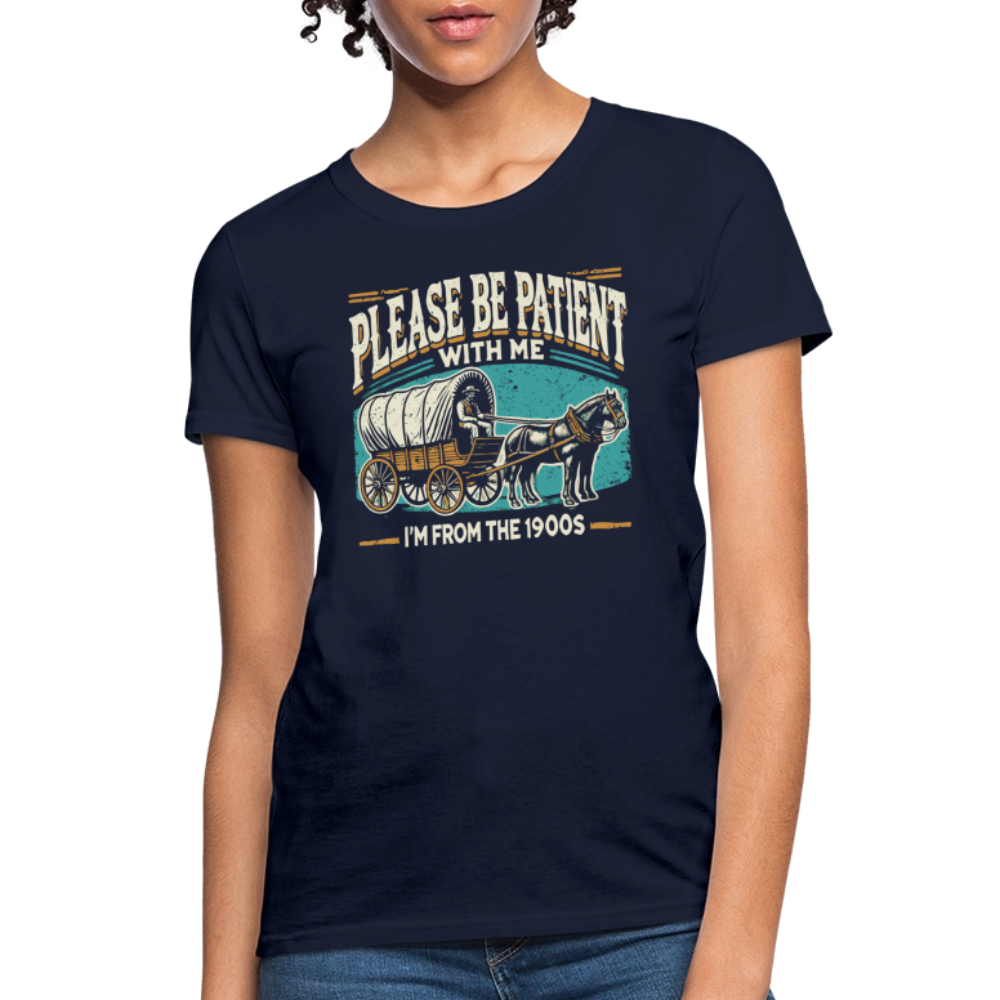 Please Be Patient With Me I'm From the 1900s Women's Contoured T-Shirt - navy