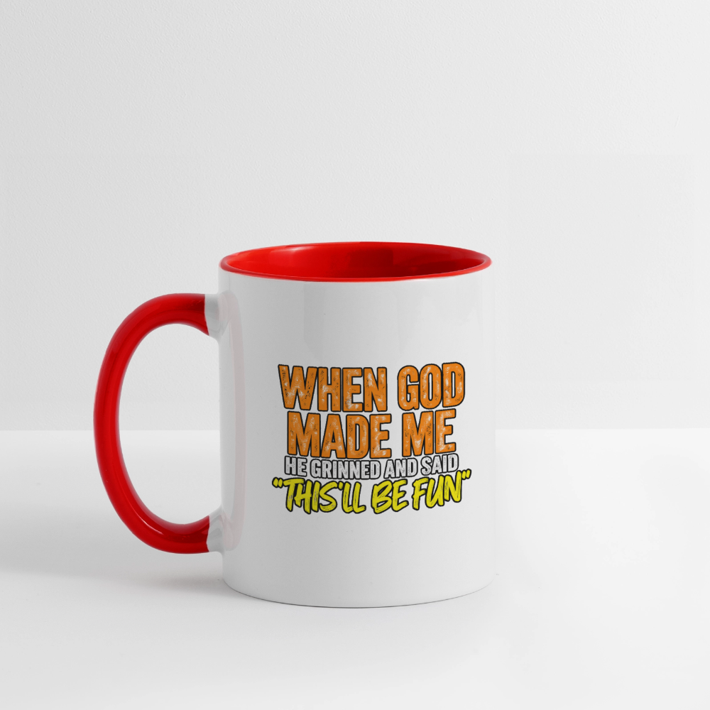 When God Made Me, He Grinned and Said, ‘This Will Be Fun' - Funny Coffee Mug Color: white/black