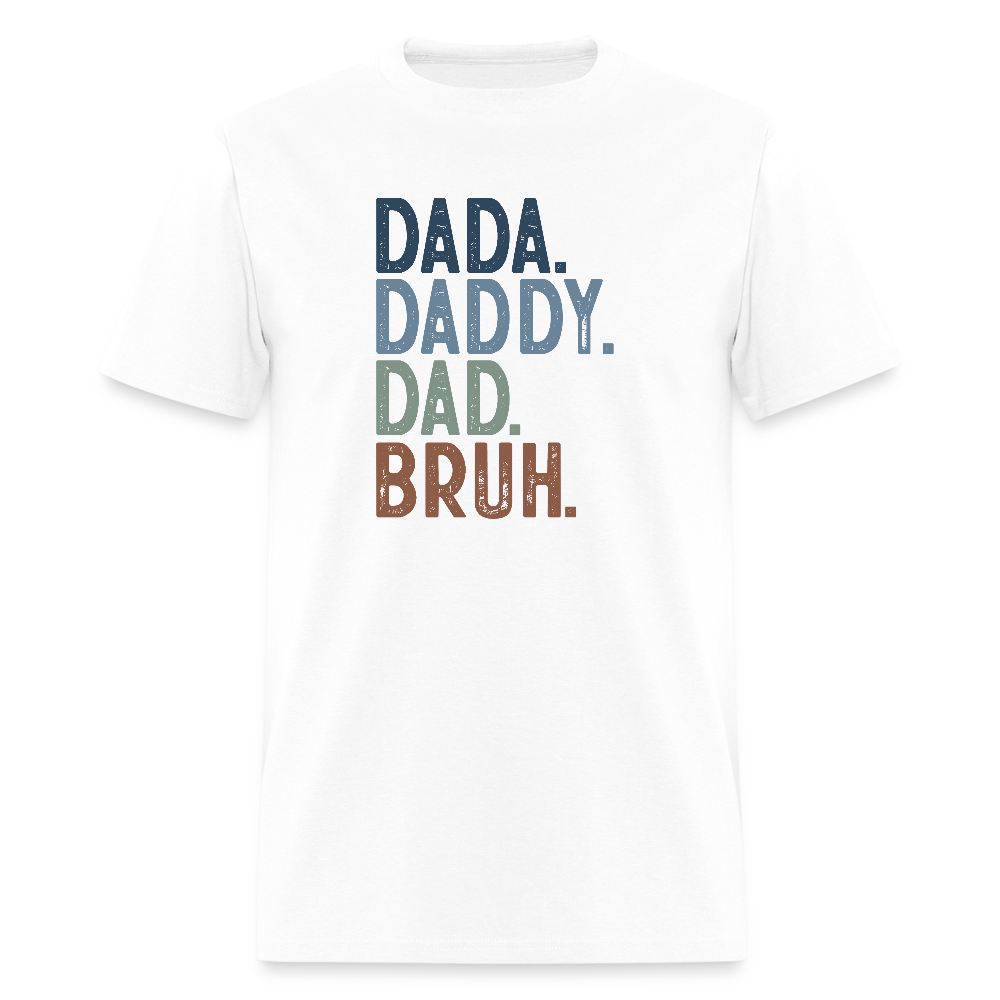 Dada Daddy Dad Bruh Funny T-Shirt for Dads Color: white
