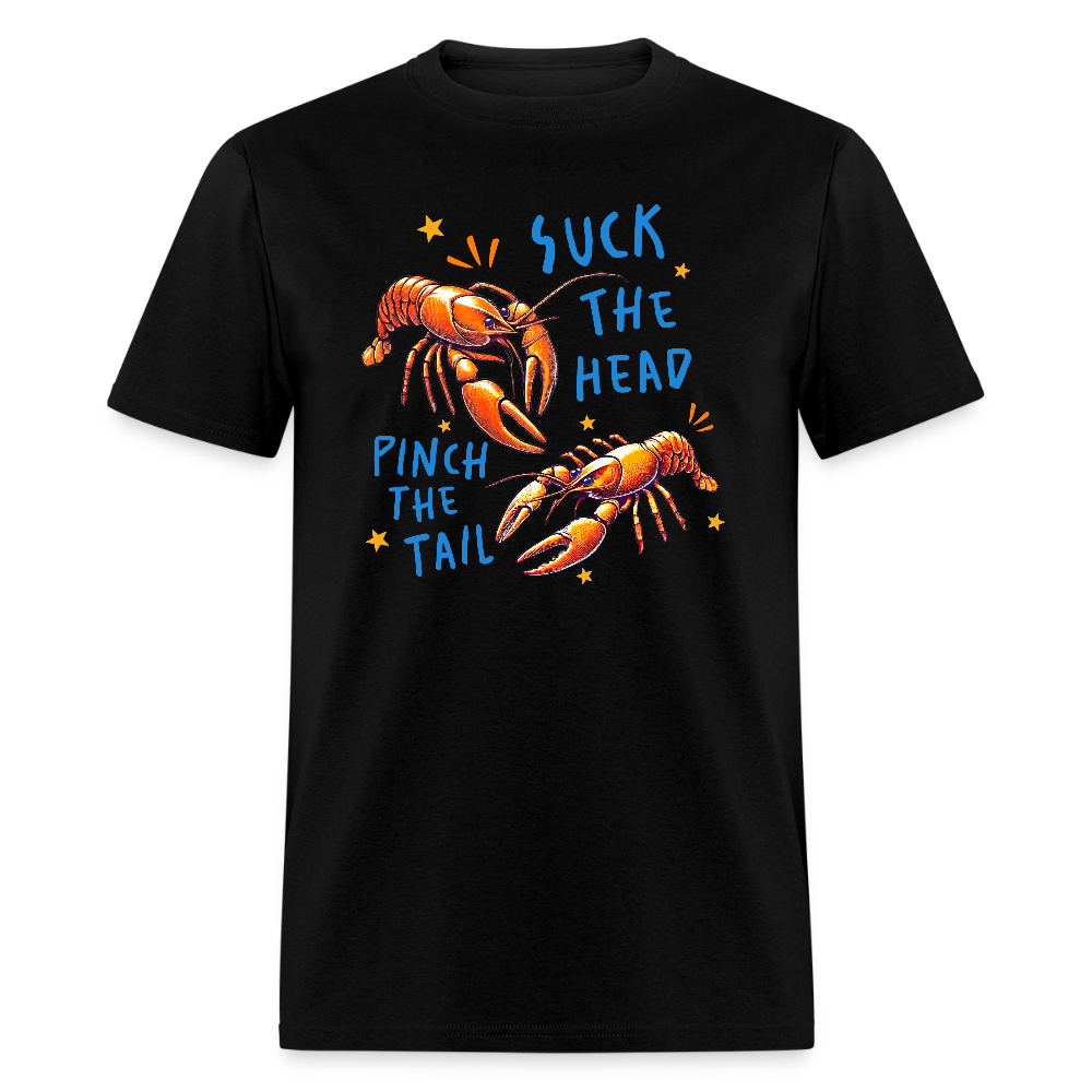Suck The Head Pinch The Tail (Crawfish) T-Shirt Color: black