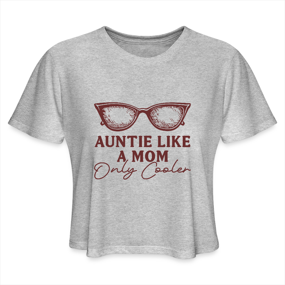 Auntie Like A Mom Only Cooler Women's Cropped T-Shirt Color: heather gray