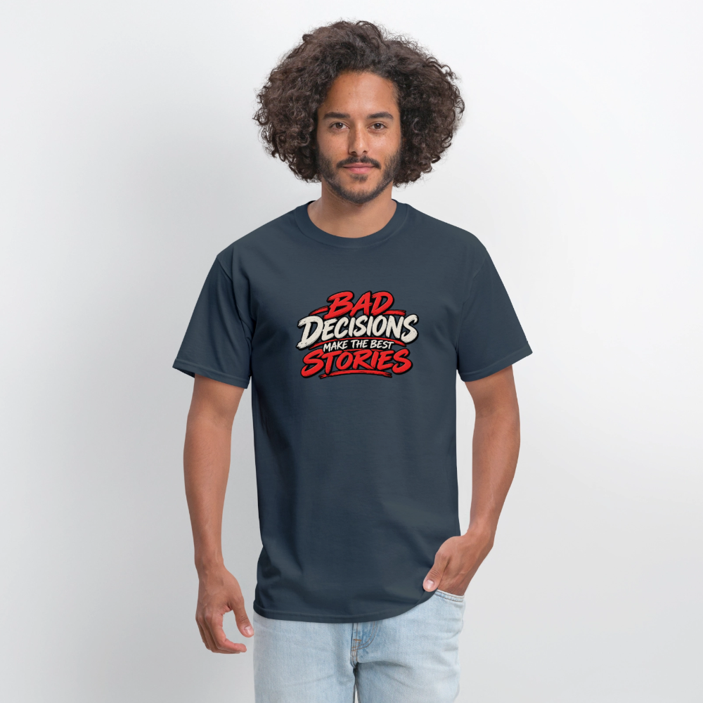 Bad Decisions Make the Best Stories Funny T-Shirt - blue dusk