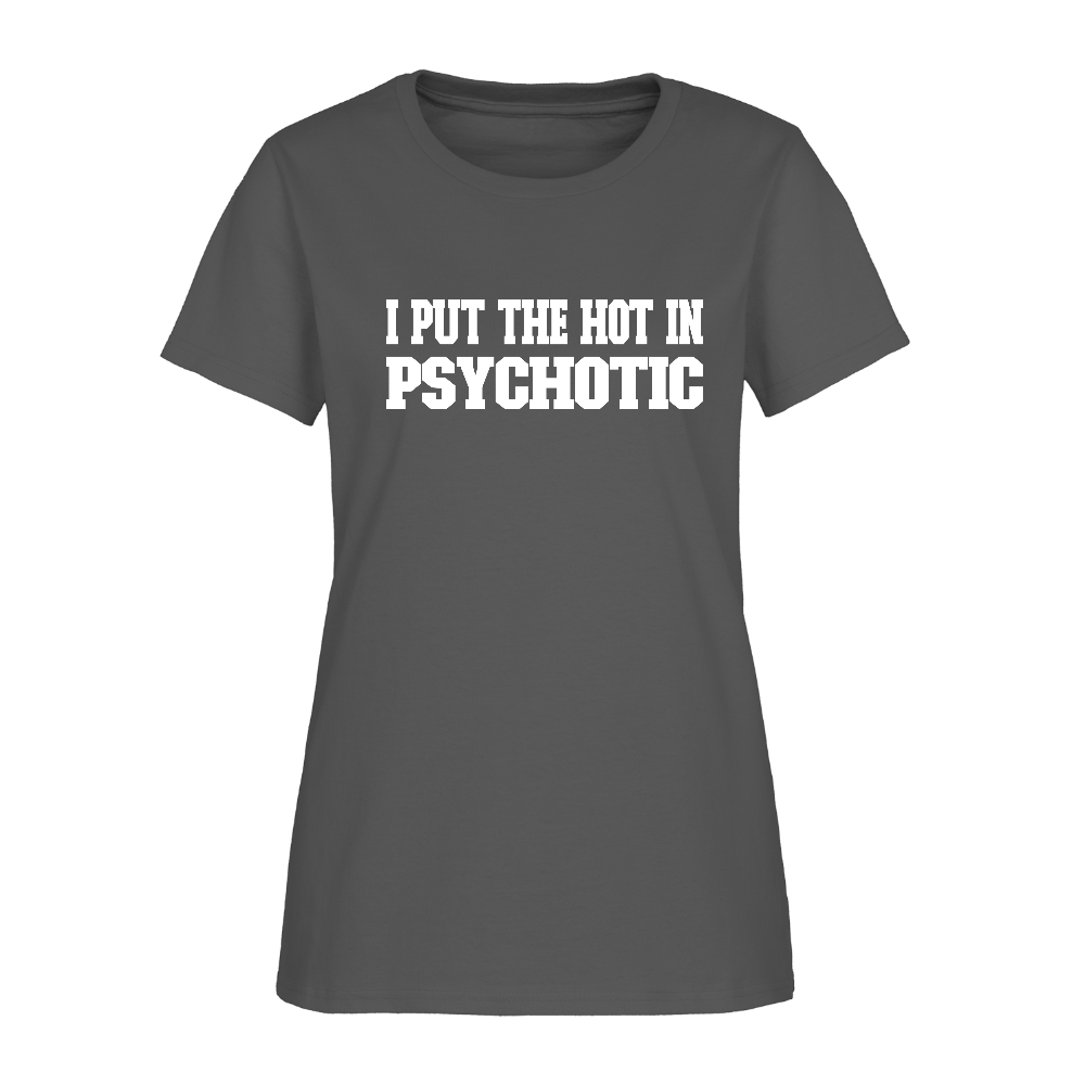 I Put The HOT in PsycHOTic Women's T-Shirt (White Letters) - charcoal
