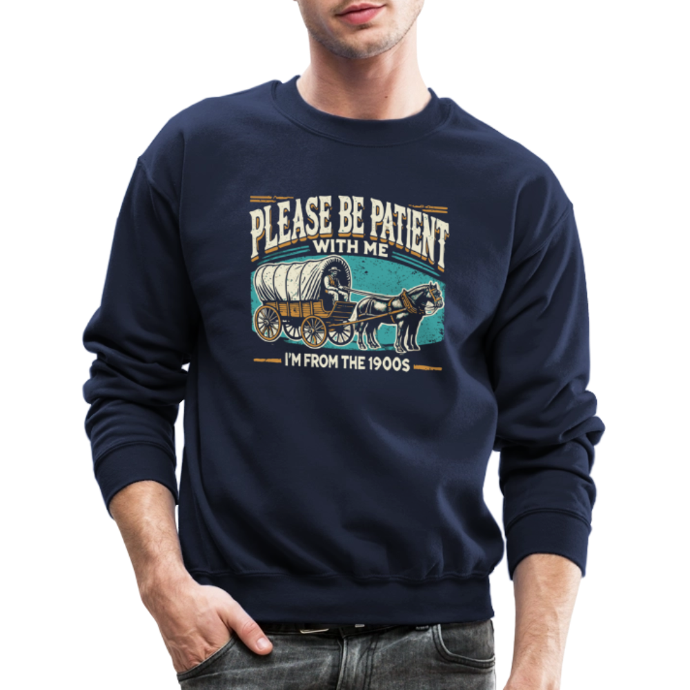 Please Be Patient With Me I'm From the 1900s Sweatshirt - navy