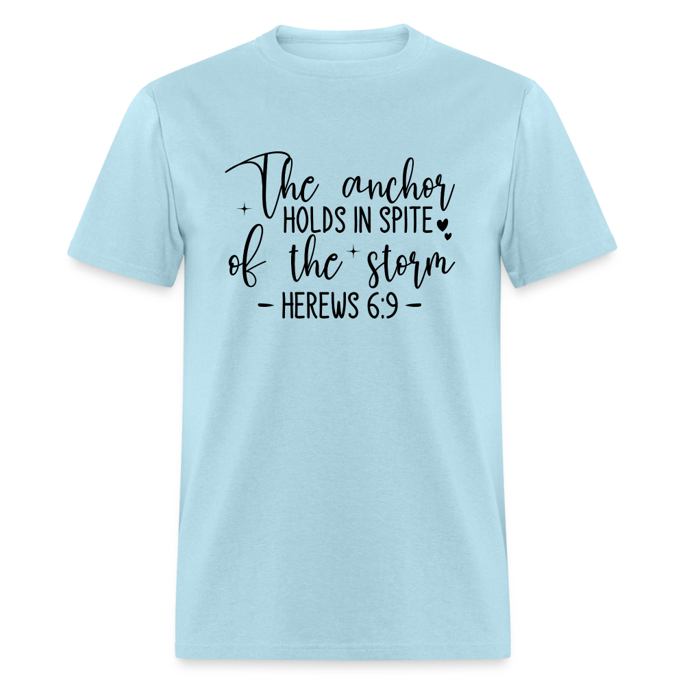 The Anchor Holds in Spit of the Storm T-Shirt (Hebrews 6:9) - powder blue