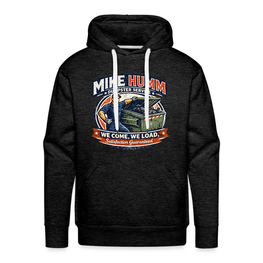 Mike Humm Dumpster Service Men’s Premium Hoodie (Adult Humor, Sexual Humor) Color: charcoal grey