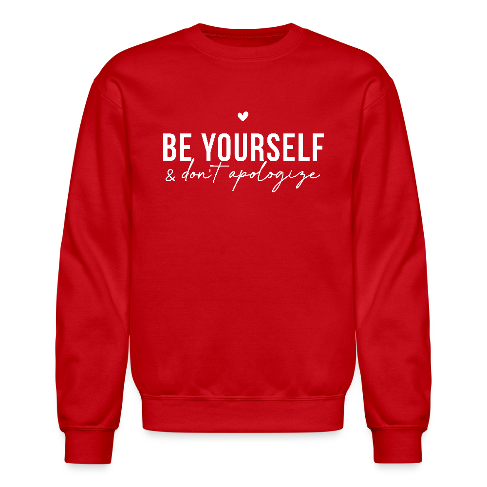 Be Yourself & Don't Apologize Sweatshirt - red
