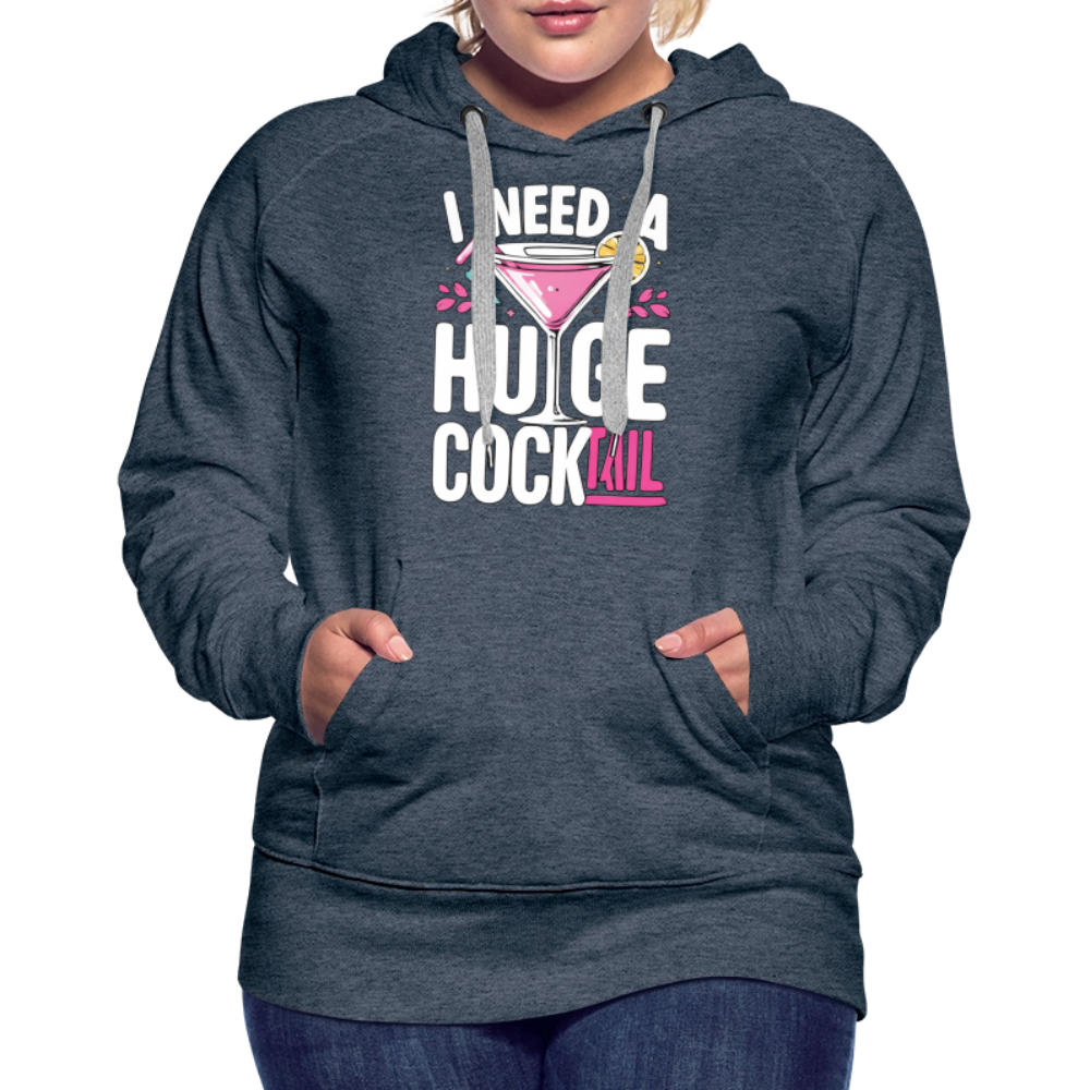 I Need A Huge Cocktail Women’s Premium Hoodie Color: Black
