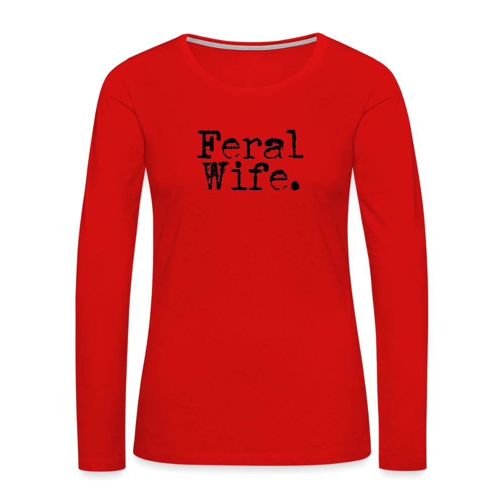 Feral Wife Women's Premium Long Sleeve T-Shirt - red