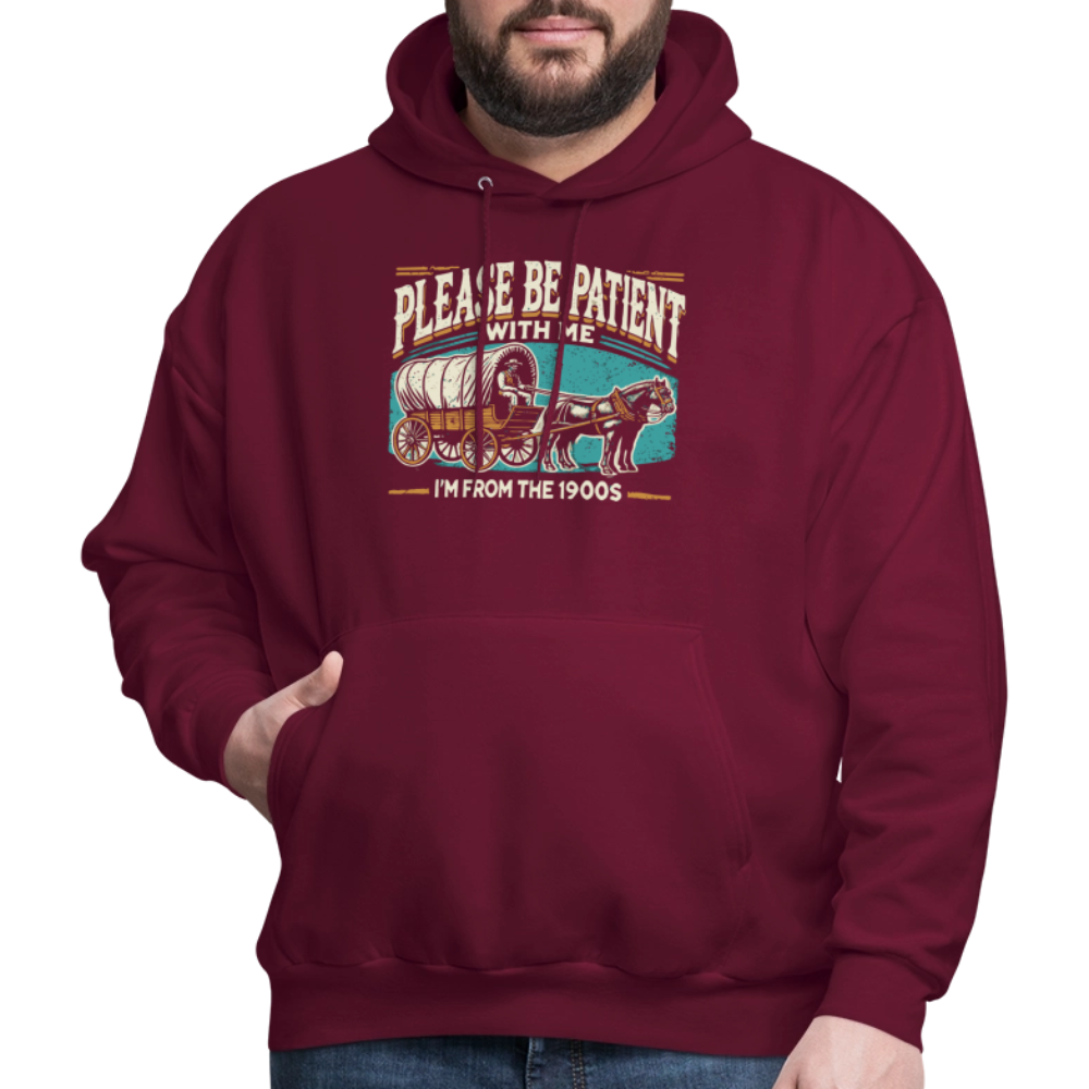 Please Be Patient With Me I'm From the 1900s Hoodie - burgundy